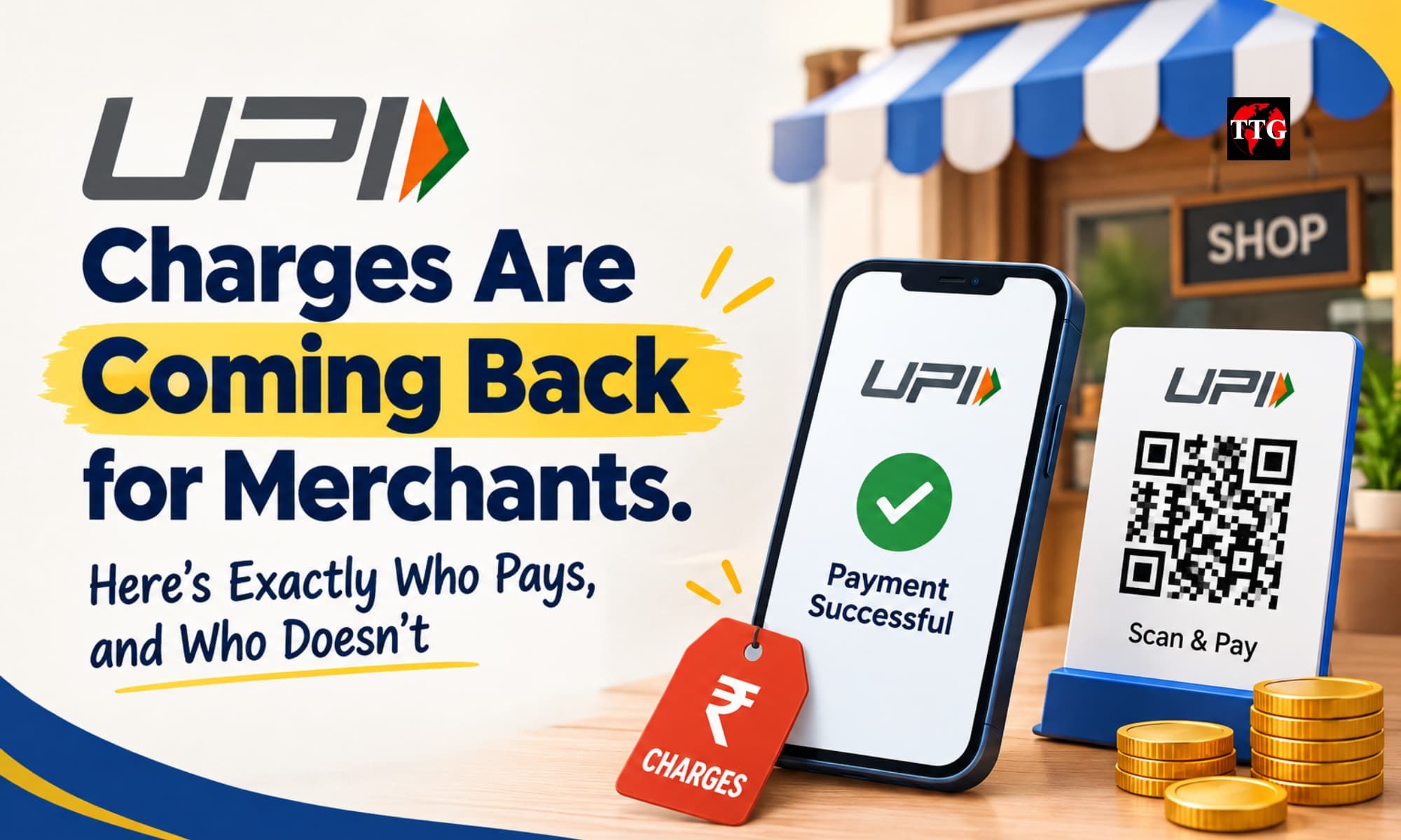 UPI Charges Are Coming Back for Merchants. Here's Exactly Who Pays, and Who Doesn't.
